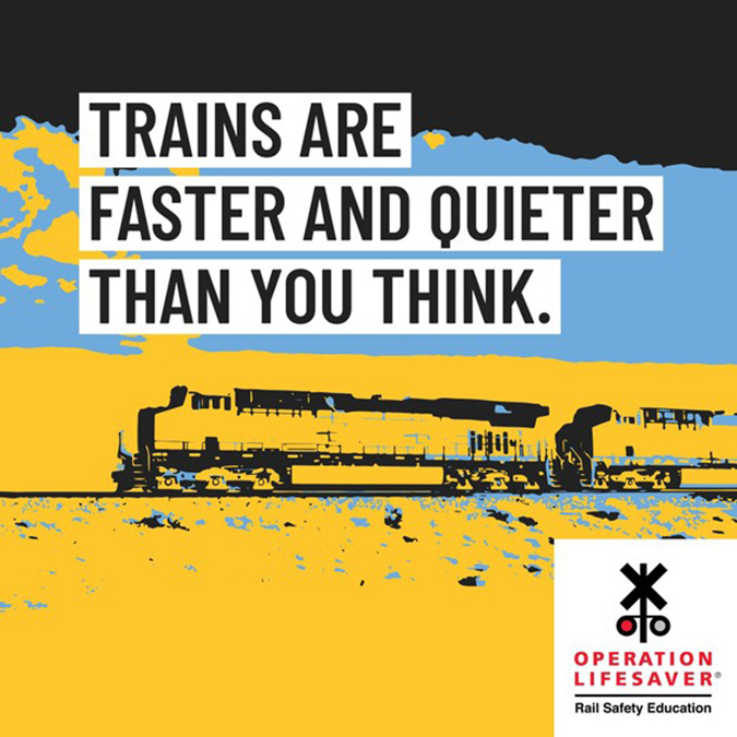 Operation Lifesaver graphic with text "Trains are faster and quieter than you think."